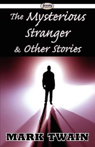 The Mysterious Stranger & Other Stories