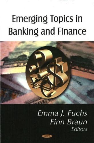 Emerging Topics in Banking and Finance