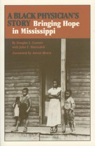 A Black Physician's Story: Bringing Hope in Mississippi
