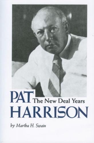 Pat Harrison: The New Deal Years
