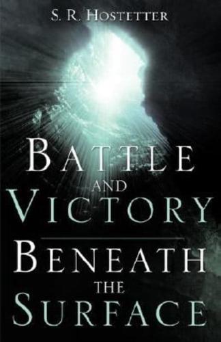 Battle and Victory Beneath the Surface
