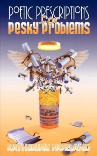 Poetic Prescriptions for Pesky Problems