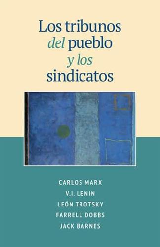 Los Tribunos Del Pueblo Y Los Sindicatos