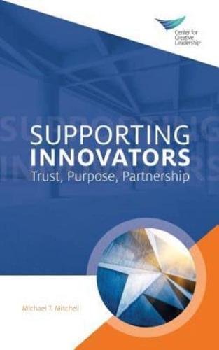 Supporting Innovators: Trust, Purpose, Partnership