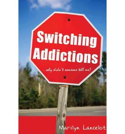 Switching Addictions ... Why Didn't Someone Tell Me?
