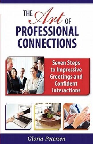 The Art of Professional Connections: Seven Steps to Impressive Greetings and Confident Interactions