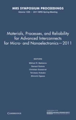 Materials, Processes, and Reliability for Advanced Interconnects for Micro- And Nanoelectronics - 2011