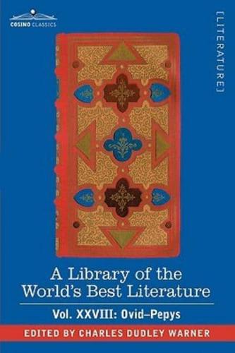 A Library of the World's Best Literature - Ancient and Modern - Vol.XXVIII (Forty-Five Volumes); Ovid-Pepys