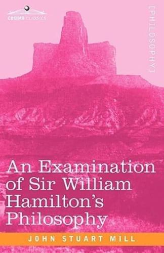 An Examination of Sir William Hamilton's Philosophy