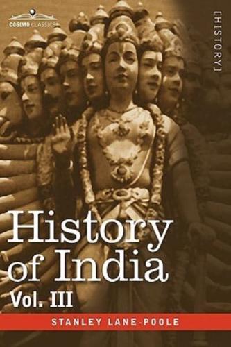 History of India, in Nine Volumes: Vol. III - Mediaeval India from the Mohammedan Conquest to the Reign of Akbar the Great