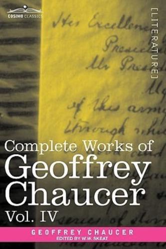 Complete Works of Geoffrey Chaucer, Vol. IV: The Canterbury Tales (in Seven Volumes)