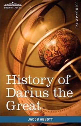 History of Darius the Great: Makers of History