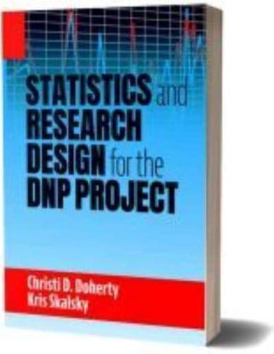Statistics and Research Design for the Dnp Project