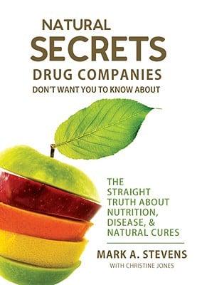 Natural Secrets Drug Companies Don't Want You to Know About