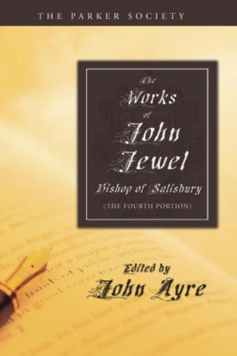 The Works of John Jewel, Bishop of Salisbury