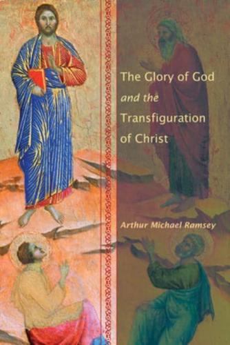 The Glory of God and the Transfiguration of Christ: