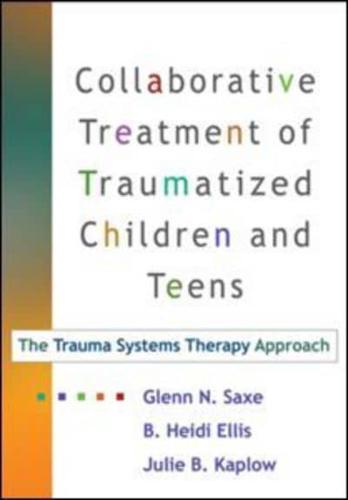 Collaborative Treatment of Traumatized Children and Teens