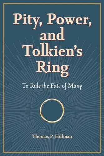 Pity, Power, and Tolkien's Ring