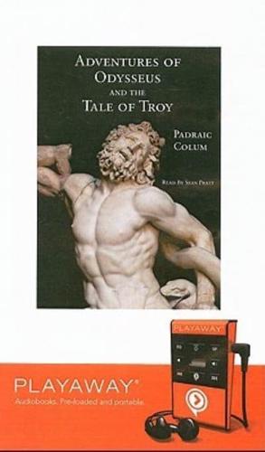 Adventures of Odysseus and the Tale of Troy