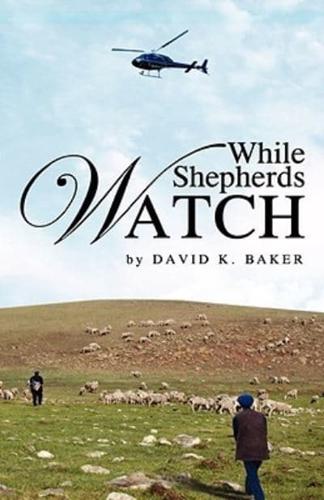 While Shepherds Watch