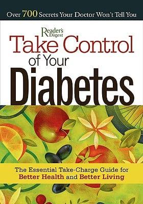 Take Control of Your Diabetes: Over 700 Secrets Your Doctor Won&