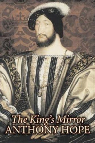 The King's Mirror by Anthony Hope, Fiction, Classics, Action & Adventure