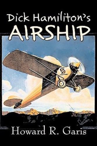 Dick Hamiliton's Airship by Howard R. Garis, Fiction, Fantasy & Magic