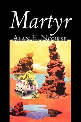Martyr by Alan E. Nourse, Science Fiction, Adventure