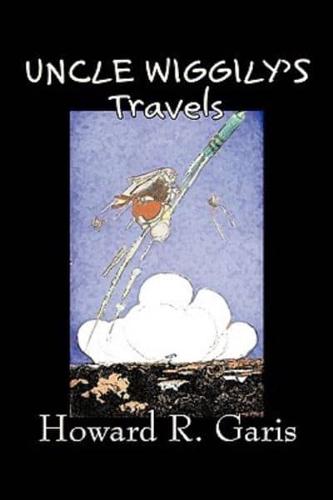 Uncle Wiggily's Travels by Howard R. Garis, Fiction, Fantasy & Magic, Animals