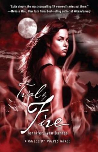 Trial by Fire: A Raised by Wolves Novel