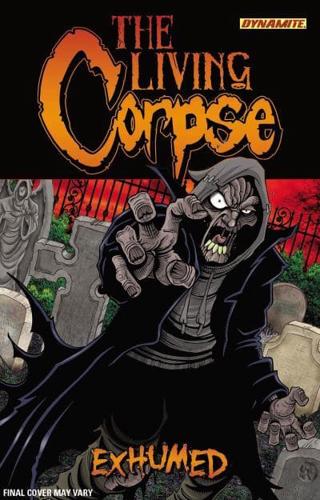 The Living Corpse. Exhumed