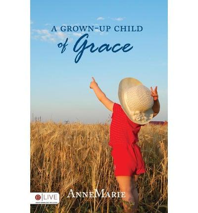 Grown-Up Child of Grace