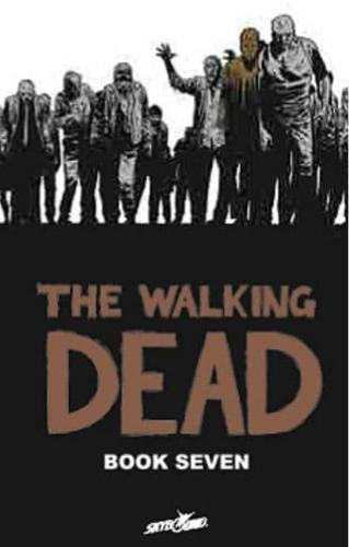 The Walking Dead. Book 7