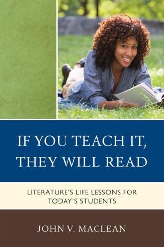 If You Teach It, They Will Read: Literature's Life Lessons for Today's Students