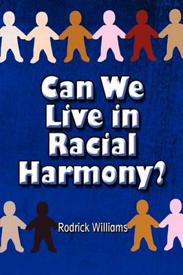 Can We Live in Racial Harmony?