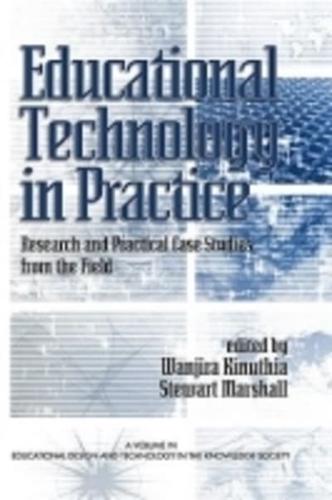 Educational Technology in Practice: Research and Practical Case Studies from the Field (Hc)