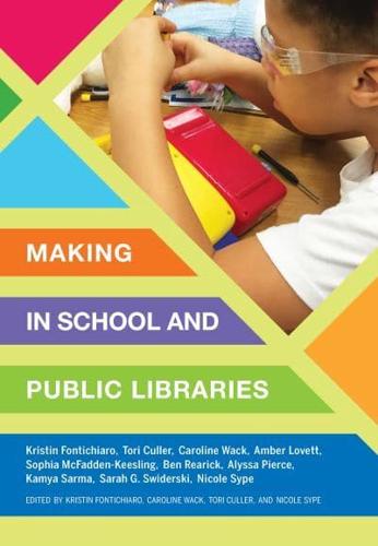 Making in School and Public Libraries