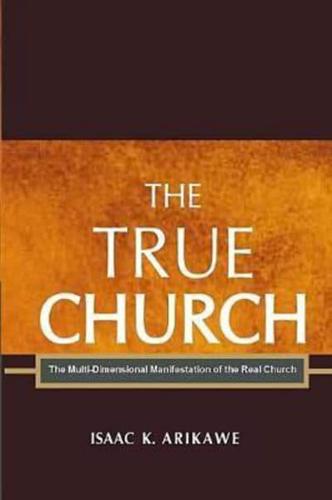 The True Church: The Multi-Dimensional Manifestation of the Real Church