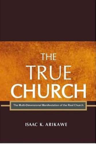 The True Church: The Multi-Dimensional Manifestation of the Real Church