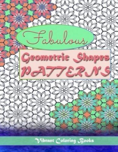Fabulous geometric shapes & patterns: color therapy : Relaxing coloring for all levels