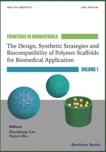 The Design, Synthetic Strategies and Biocompatibility of Polymer Scaffolds for Biomedical Application,
