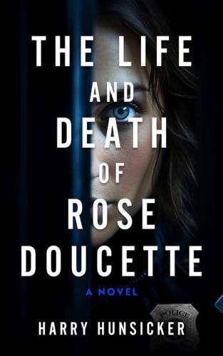 The Life and Death of Rose Doucette