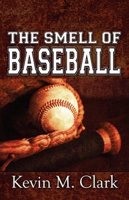 The Smell of Baseball