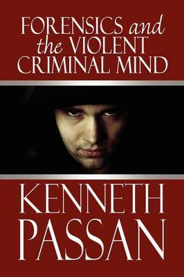 Forensics and the Violent Criminal Mind