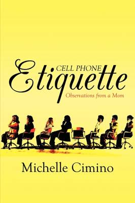 Cell Phone Etiquette: Observations from a Mom