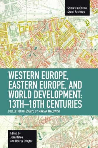 Western Europe, Eastern Europe and World Development 13Th-18Th Centuries