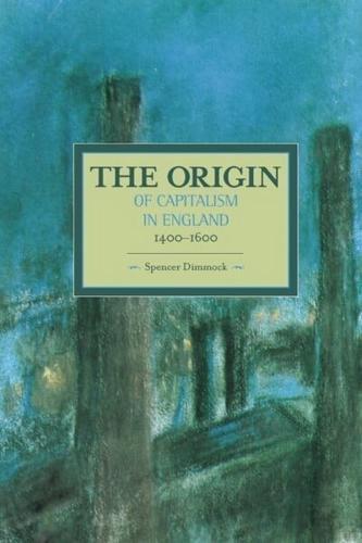 Origins of Capitalism in England 1400-1600