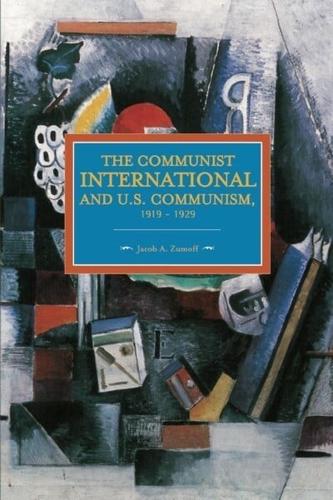 The Communist International and US Communism, 1919-1929