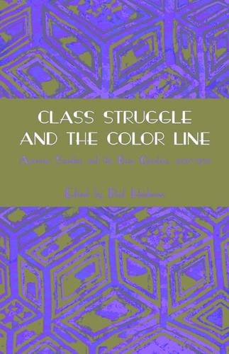 Class Struggle and the Color Line