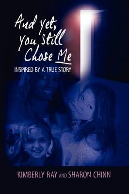 And Yet, You Still Chose Me - Inspired by a True Story